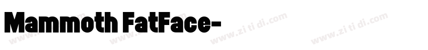 Mammoth FatFace字体转换